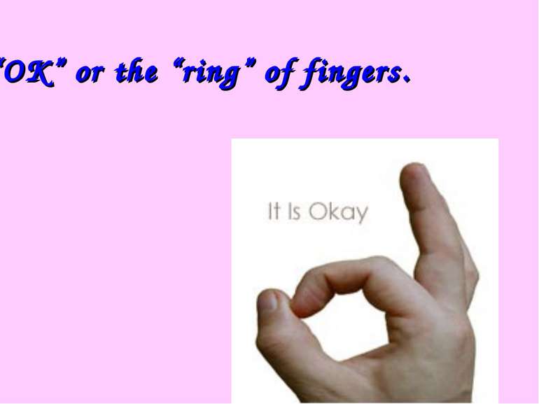 “OK” or the “ring” of fingers.