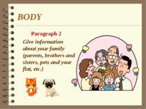 BODY Paragraph 2 Give information about your family (parents, brothers and si...