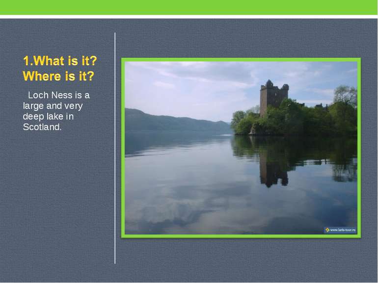 Loch Ness is a large and very deep lake in Scotland.
