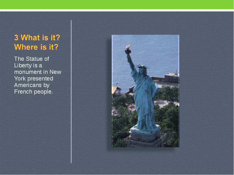 The Statue of Liberty is a monument in New York presented Americans by French...