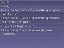 Step 5 Auding. 1 Listen to the 2 letters & guess the reason for writing them....