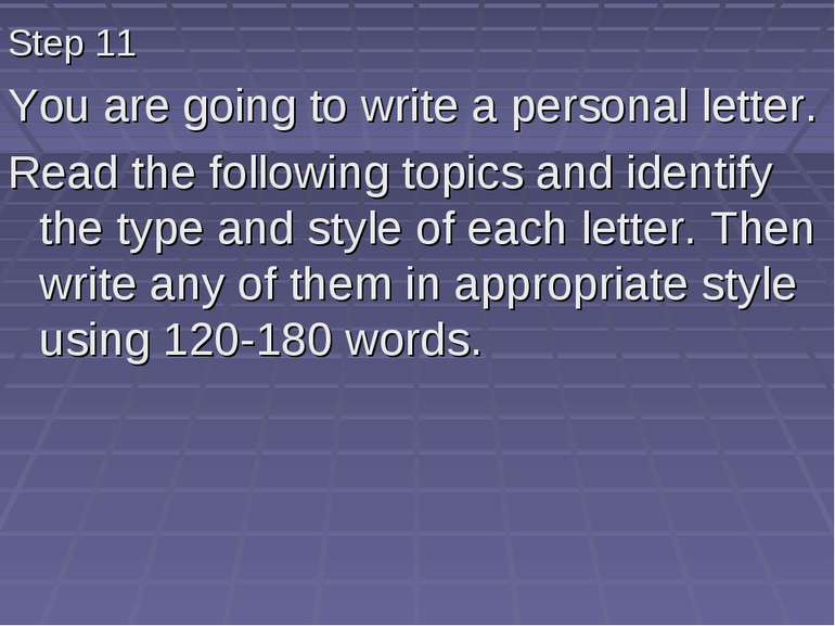 Step 11 You are going to write a personal letter. Read the following topics a...