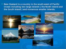 New Zealand is a country in the south-west of Pacific Ocean including two lar...