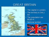GREAT BRITAIN The capital is London. The territory is 244,1 km The population...