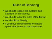 Rules of Behaving We should respect the customs and traditions of the country...