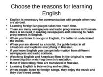 Choose the reasons for learning English English is necessary for communicatio...