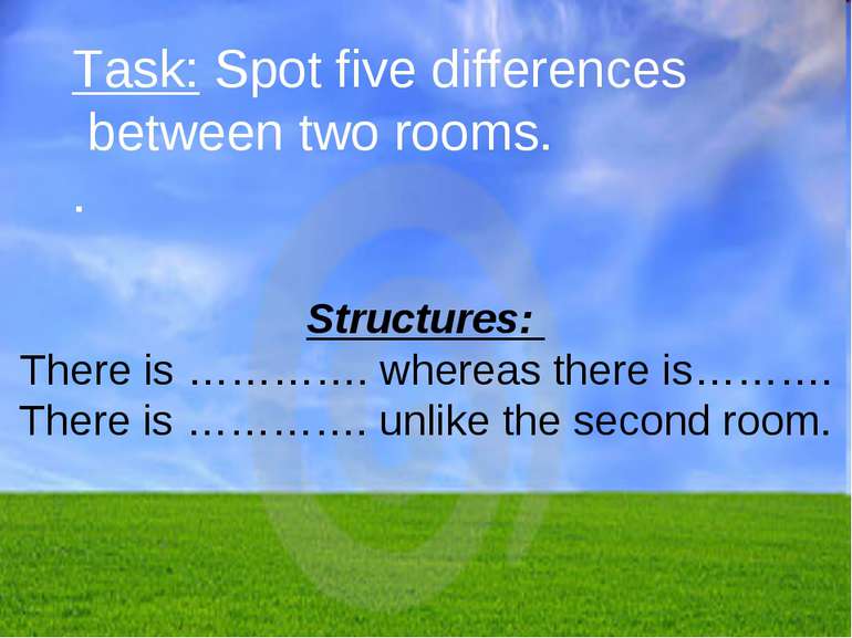 Task: Spot five differences between two rooms. . Structures: There is …………. w...