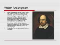 Willam Shakespeare William Shakespeare (baptised 26 April 1564 – died 23 Apri...