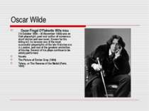 Oscar Wilde Oscar Fingal O'Flahertie Wills Wilde (16 October 1854 – 30 Novemb...