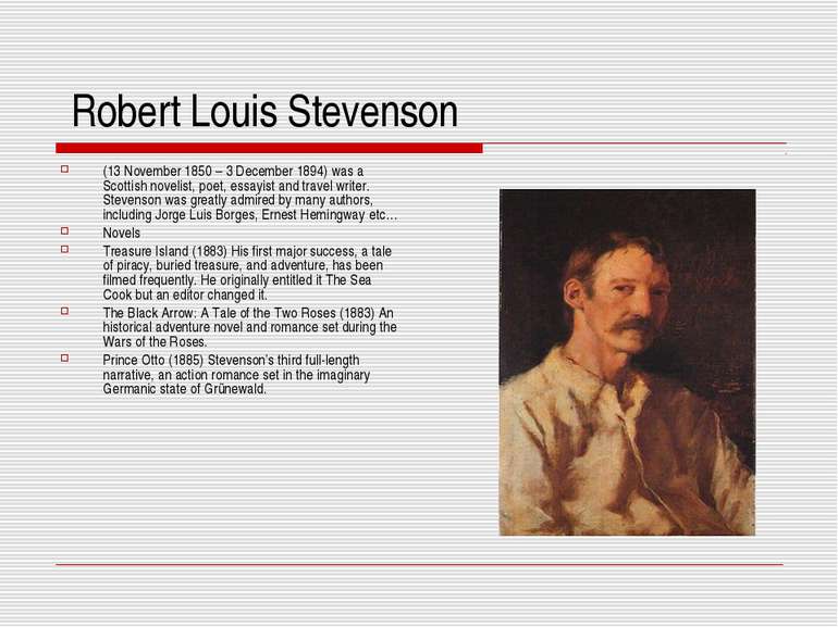 Robert Louis Stevenson (13 November 1850 – 3 December 1894) was a Scottish no...