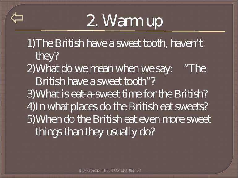2. Warm up The British have a sweet tooth, haven’t they? What do we mean when...
