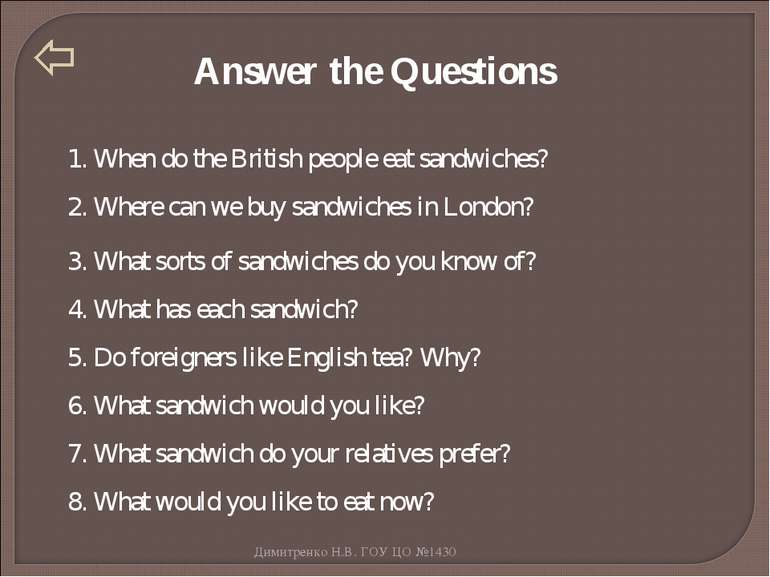 Answer the Questions 1. When do the British people eat sandwiches? 2. Where c...