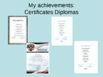 My achievements: Certificates Diplomas