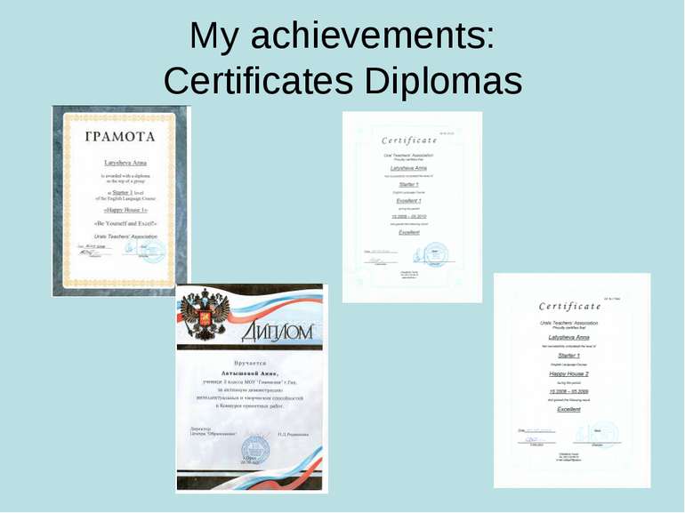 My achievements: Certificates Diplomas