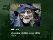 Witches streaming past the sickle of the moon