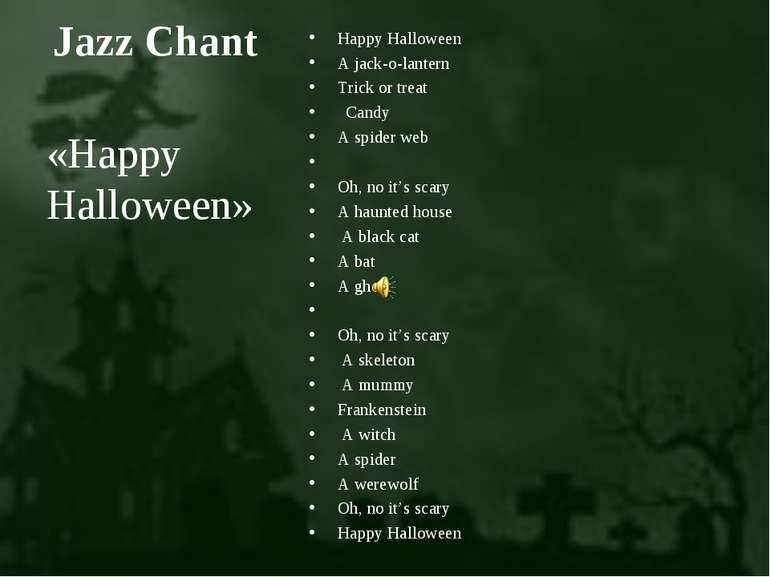 Jazz Chant Happy Halloween A jack-o-lantern Trick or treat Candy A spider web...