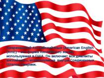Американский Английский язык (American English (AmE) – это форма Английского ...