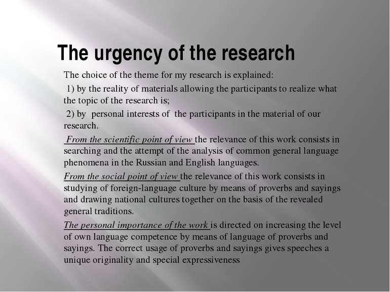 The urgency of the research The choice of the theme for my research is explai...