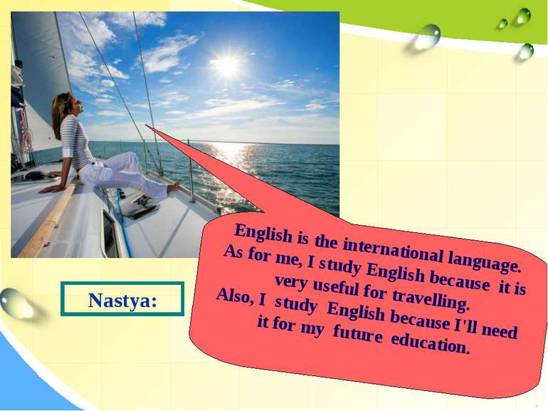Nastya: English is the international language. As for me, I study English bec...