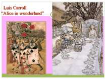 Luis Carroll “Alice in wonderland”