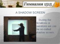 A SHADOW SCREEN During the dictations or questions we use the so-called shado...