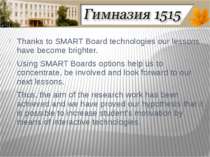Thanks to SMART Board technologies our lessons have become brighter. Using SM...