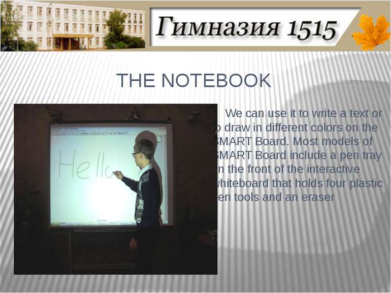 THE NOTEBOOK We can use it to write a text or to draw in different colors on ...