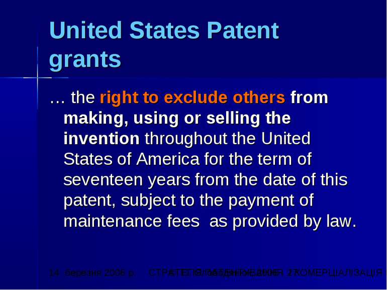 United States Patent grants … the right to exclude others from making, using ...