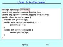 class PriceIncrease package springapp.service; import org.apache.commons.logg...