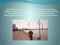 Професор К.Я. Кусько є автором понад 140 наукових праць, виданих в Україні та...