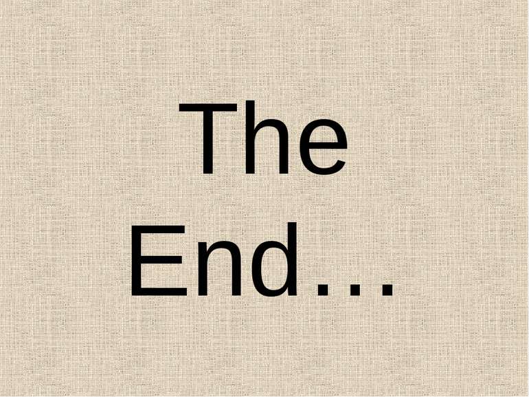 The End…