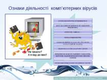 Ознаки діяльності комп’ютерних вірусів http://www.victoria.lviv.ua/html/oit/h...