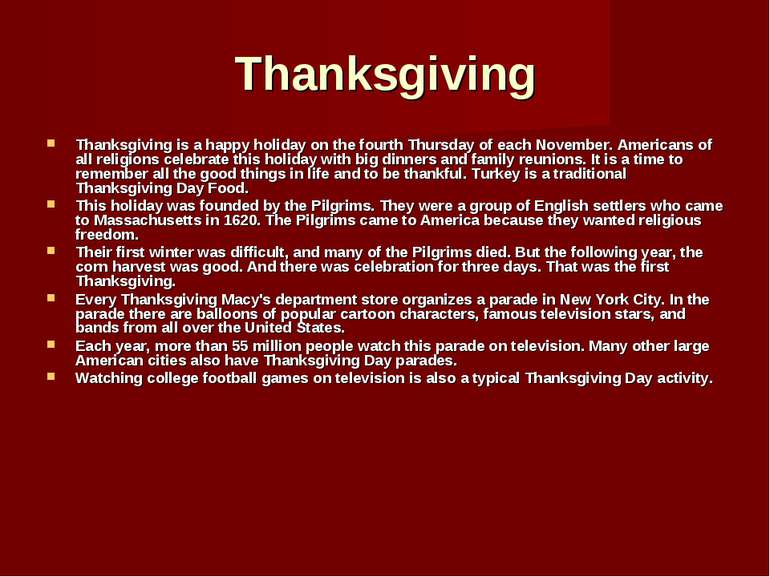 Thanksgiving Thanksgiving is a happy holiday on the fourth Thursday of each N...