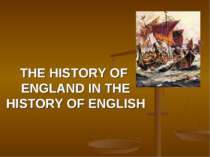 THE HISTORY OF ENGLAND IN THE HISTORY OF ENGLISH