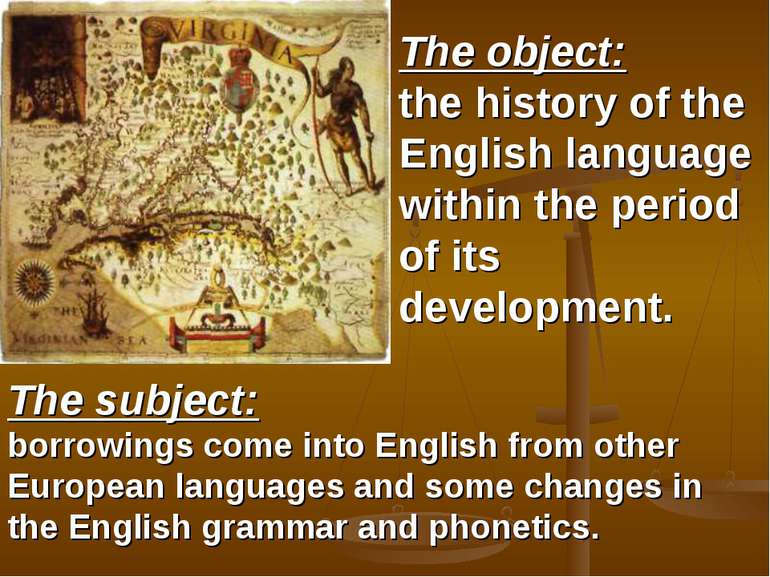 The object: the history of the English language within the period of its deve...
