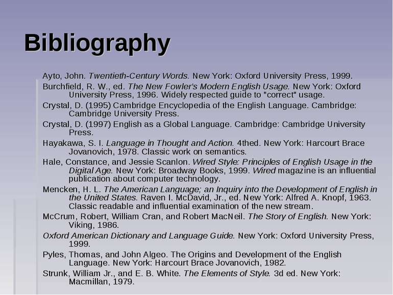 Bibliography Ayto, John. Twentieth-Century Words. New York: Oxford University...