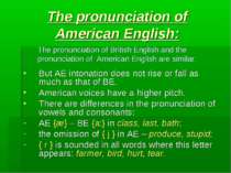 The pronunciation of American English: But AE intonation does not rise or fal...