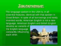 Заключение: The language spoken in the USA is, in all essential features, ide...