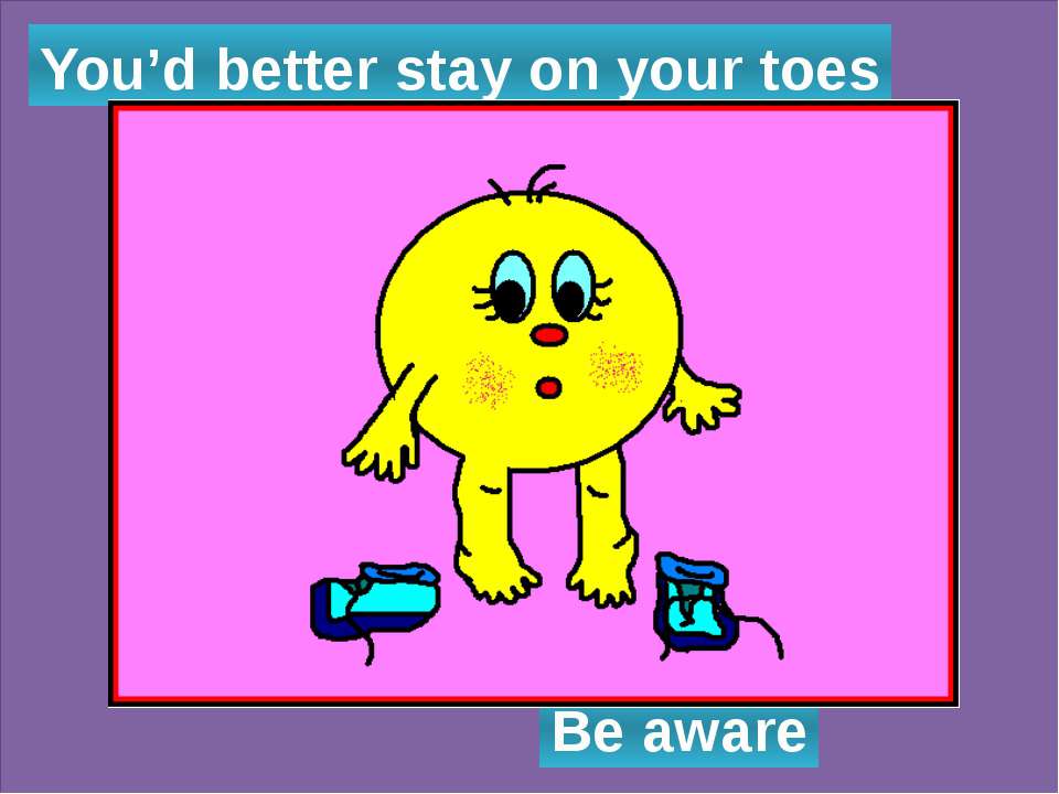 idiom-to-keep-someone-on-their-toes-youtube