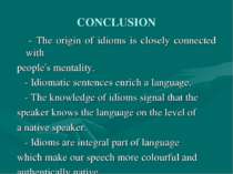 CONCLUSION - The origin of idioms is closely connected with people's mentalit...