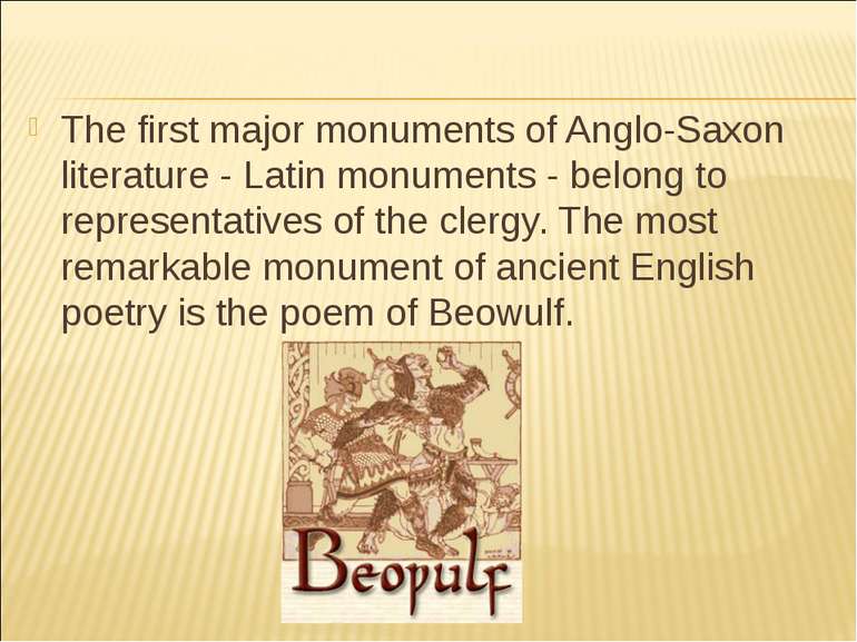 The first major monuments of Anglo-Saxon literature - Latin monuments - belon...