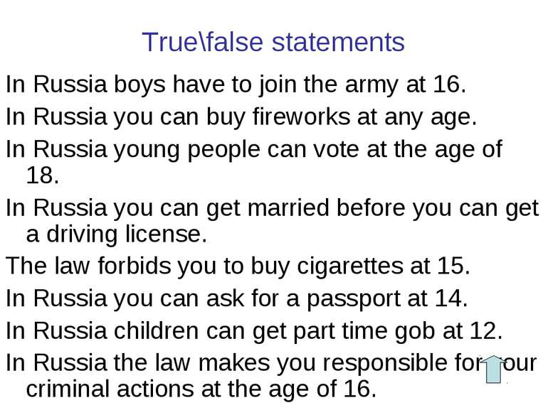 True\false statements In Russia boys have to join the army at 16. In Russia y...