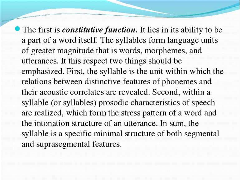 The first is constitutive function. It lies in its ability to be a part of a ...