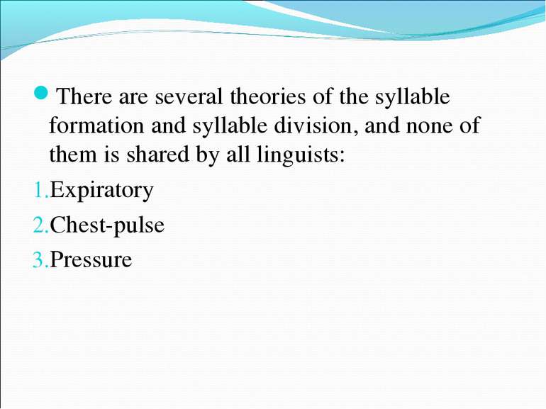 There are several theories of the syllable formation and syllable division, a...