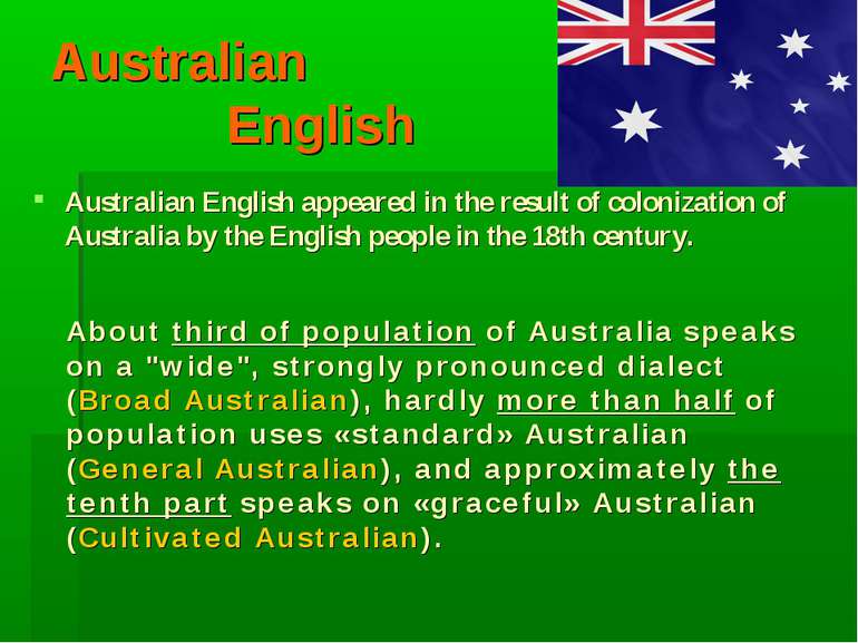 Australian English Australian English appeared in the result of colonization ...