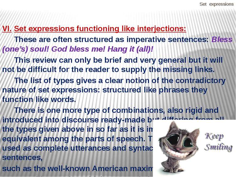 Set expressions VI. Set expressions functioning like interjections: These are...