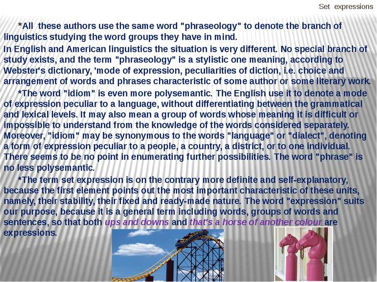 Set expressions *All these authors use the same word "phraseology" to denote ...