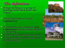 The definition. A large building or a group of buildings with thick walls and...