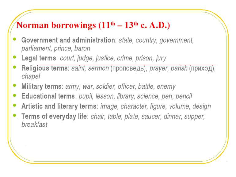 Norman borrowings (11th – 13th c. A.D.) Government and administration: state,...