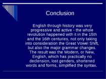 Conclusion English through history was very progressive and active - the whol...